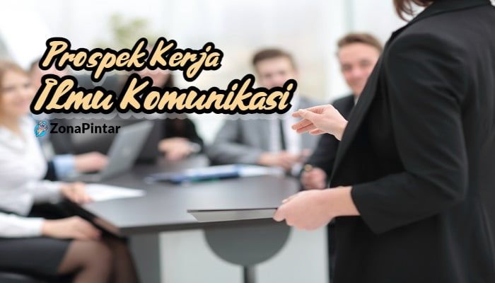 Prospek Kerja Ilmu Komunikasi