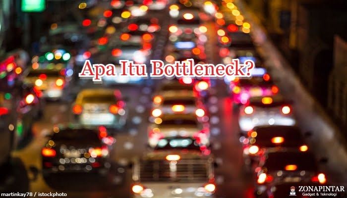 Apa itu Bottleneck
