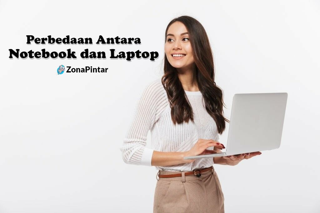 Perbedaan Notebook dan Laptop
