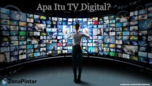 Apa Itu TV Digital