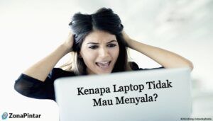 Laptop Tidak Mau Menyala
