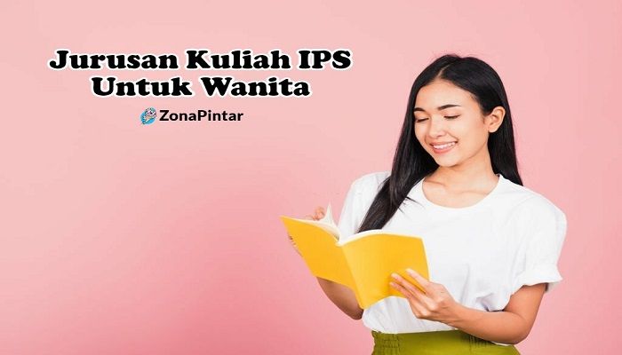 Jurusan Kuliah IPS untuk Wanita