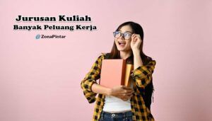 Jurusan Kuliah yang Banyak Peluang Kerja