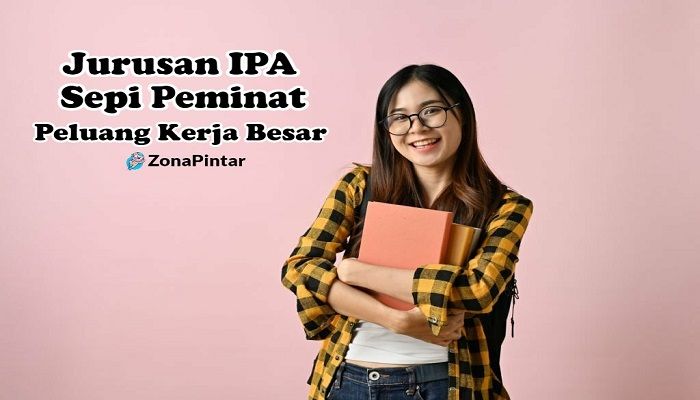 Jurusan IPA yang Sepi Peminat Tapi Peluang Kerja Besar