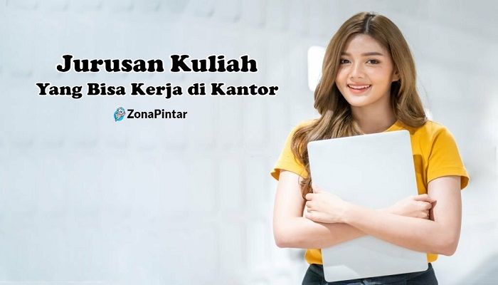 Jurusan Kuliah yang Bisa Kerja di Kantor
