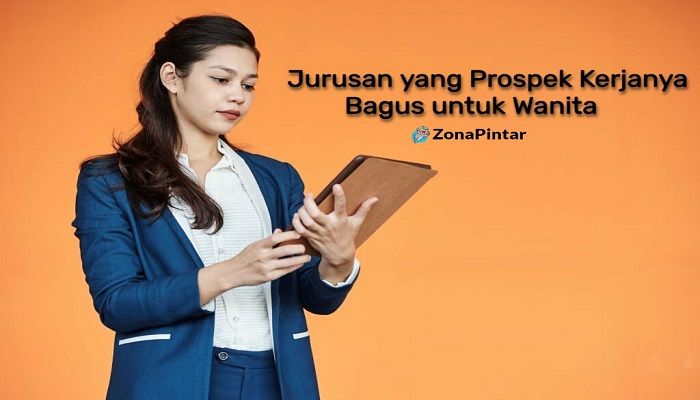 Jurusan yang Prospek Kerjanya Bagus untuk Wanita