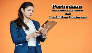 Perbedaan Antara Pendidikan Formal dan Pendidikan Nonformal