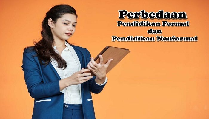 Perbedaan Antara Pendidikan Formal dan Pendidikan Nonformal